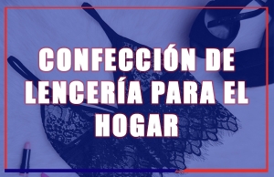 Confecci&oacute;n de Lencer&iacute;a para el Hogar