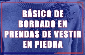 B&aacute;sico de Bordado en Prendas de Vestir en Piedra