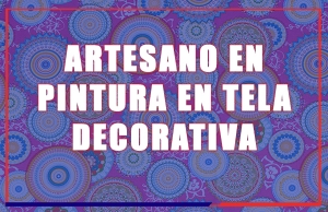 ARTESANO EN PINTURA EN TELA DECORATIVA